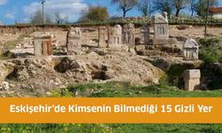 Eskişehir’de Kimsenin Bilmediği 15 Gizli Yer