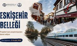 Anadolu Üniversitesi 'Eskişehir Belleği' projeleri için araştırmacıları davet ediyor