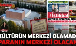 Kültürün merkezi olamadı, paranın merkezi olacak