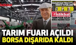 Tarım Fuarı açıldı Borsa dışarıda kaldı