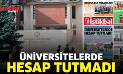 Üniversitelerde hesap tutmadı!
