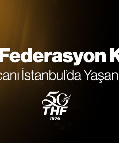 50. Yıl Federasyon Kupası heyecanı: İstanbul’da oynanacak