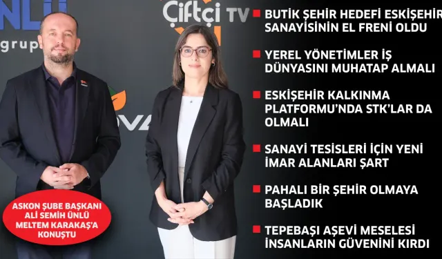 "Butik şehir hedefi Eskişehir sanayisinin el freni oldu"
