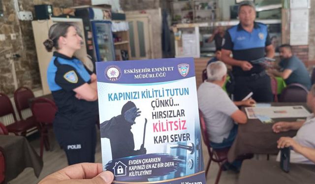 Eskişehir'de polis ekiplerinden hırsızlık ve dolandırıcılık uyarısı