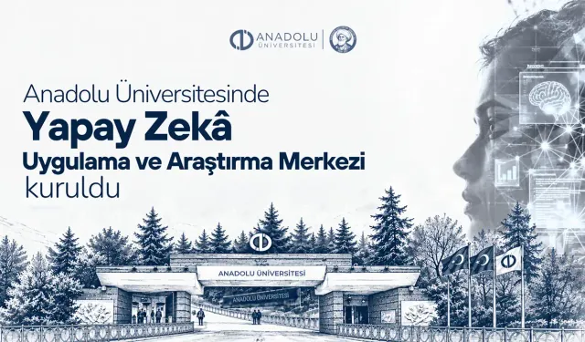 Eskişehir’de yapay zekâ alanında yeni dönem: Anadolu Üniversitesi’nden önemli adım