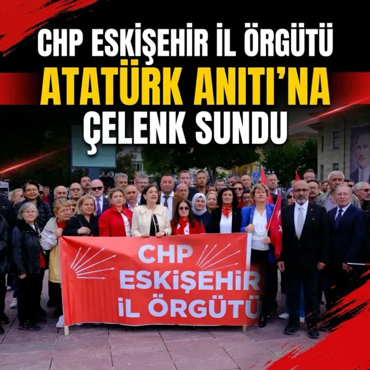 CHP Eskişehir İl Örgütü Atatürk Anıtı’na çelenk sundu