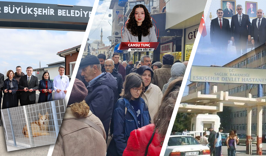 Eskişehir’de hareketli hafta: Devlet Hastanesi, ekonomi ve sokak hayvanları