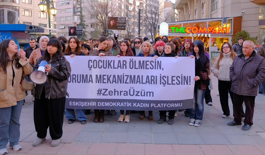 Eskişehir’de kadınlar isyanda: “Zehra babasından şiddet görmesine rağmen korunmadı”