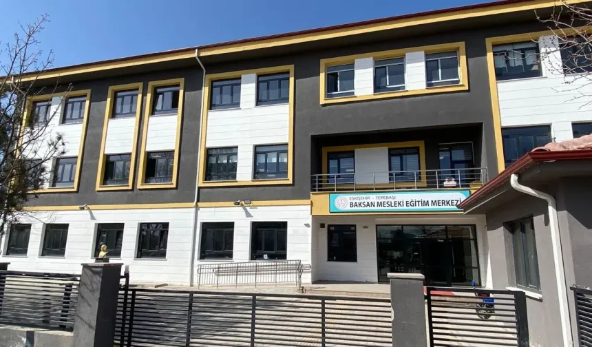 Eskişehir’de Baksan Mesleki Eğitim Merkezi yeni binasında açılıyor