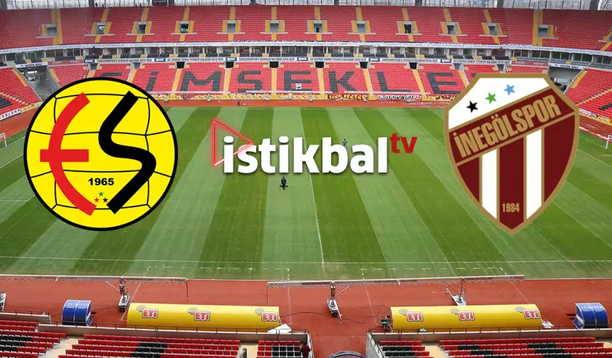 Eskişehirspor - İnegölspor maçı canlı yayınla İstikbal TV'de