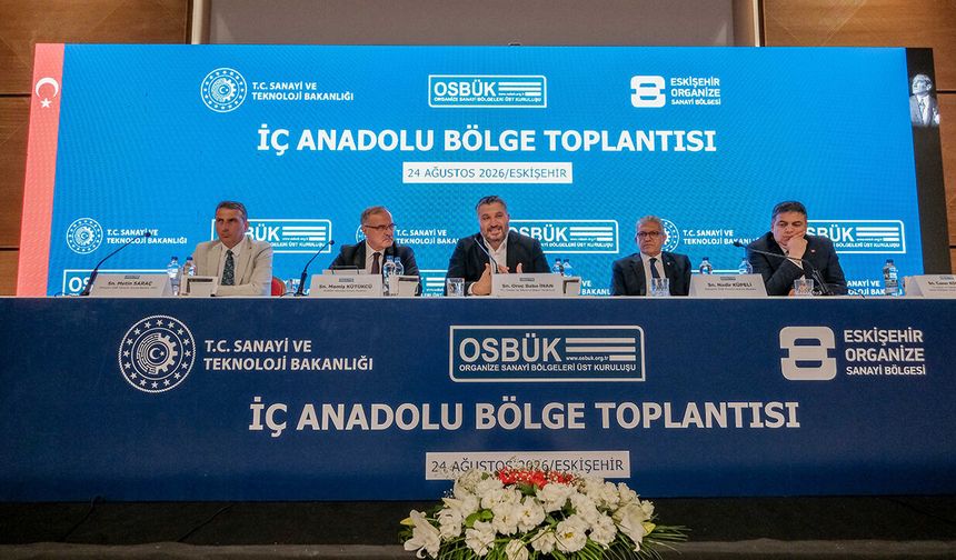 OSBÜK’ten Eskişehir’de sanayi mesajı: “Daha fazla yatırım, daha fazla üretim”