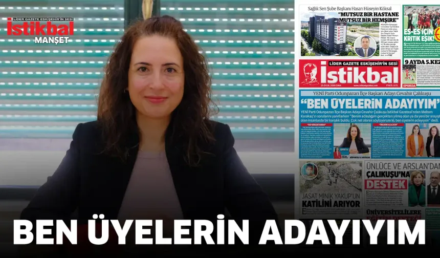 "Ben üyelerin adayıyım"