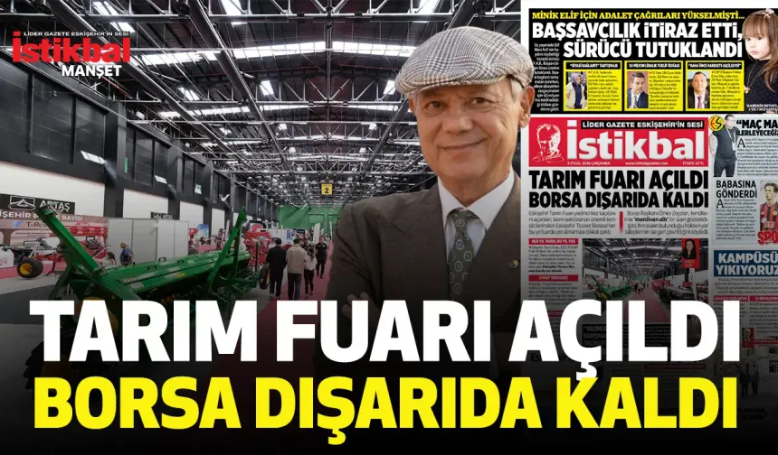 Tarım Fuarı açıldı Borsa dışarıda kaldı