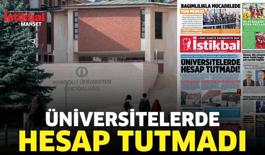 Üniversitelerde hesap tutmadı!