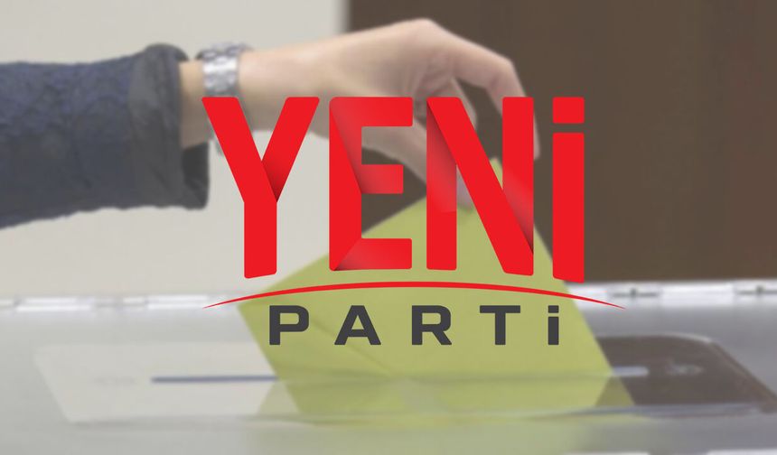 YENİ Parti'de ilçe kongreleri ertelendi