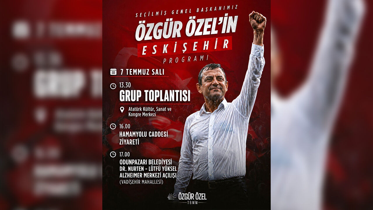 Özgür Özel’in Eskişehir Programı Belli Oldu2