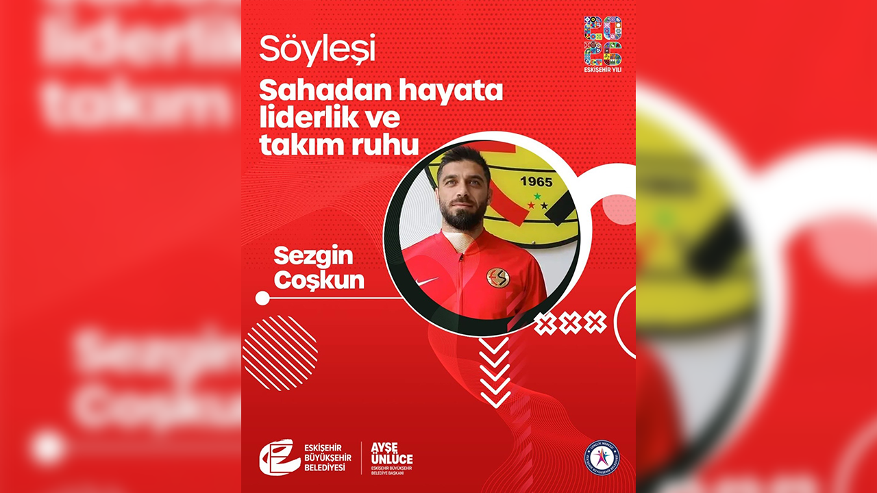 Eskişehirspor’un Eski Kaptanlarından Sezgin Coşkun Gençlere Ilham Verecek