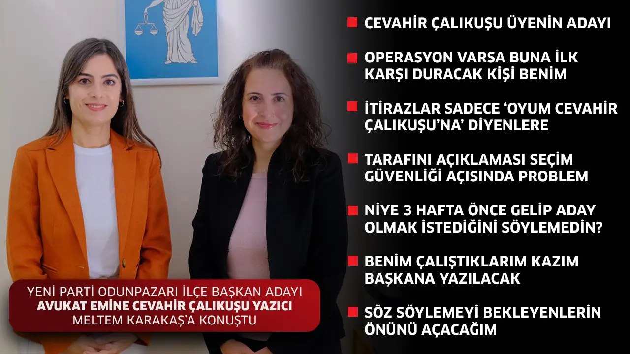 YENİ Parti Odunpazarı Adayı Çalıkuşu: Operasyon varsa buna karşı duracak ilk kişi benim